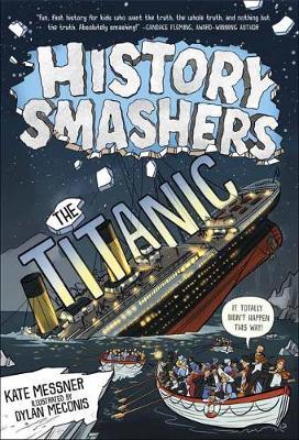History Smashers: The Titanic - Kate Messner