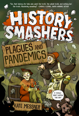 History Smashers: Plagues and Pandemics - Kate Messner