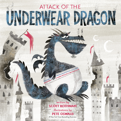 Attack of the Underwear Dragon - Scott Rothman