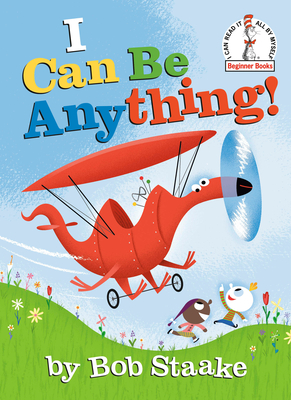I Can Be Anything! - Bob Staake