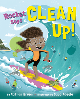 Rocket Says Clean Up! - Nathan Bryon