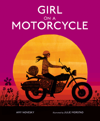 Girl on a Motorcycle - Amy Novesky