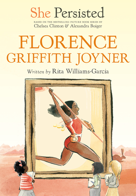 She Persisted: Florence Griffith Joyner - Rita Williams-garcia