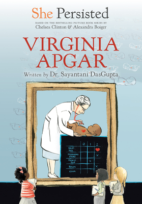 She Persisted: Virginia Apgar - Sayantani Dasgupta