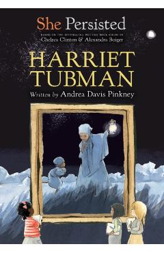 Coperta cărții 'She Persisted: Harriet Tubman - Andrea Davis Pinkney'