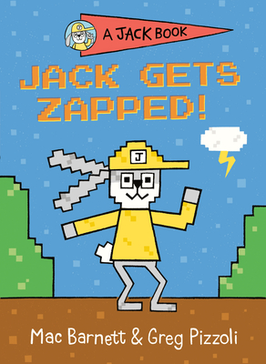 Jack Gets Zapped! - Mac Barnett