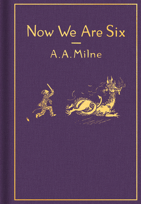 Now We Are Six: Classic Gift Edition - A. A. Milne