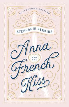 Coperta cărții 'Anna and the French Kiss Collector's Edition - Stephanie Perkins'