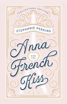 Anna and the French Kiss Collector's Edition - Stephanie Perkins