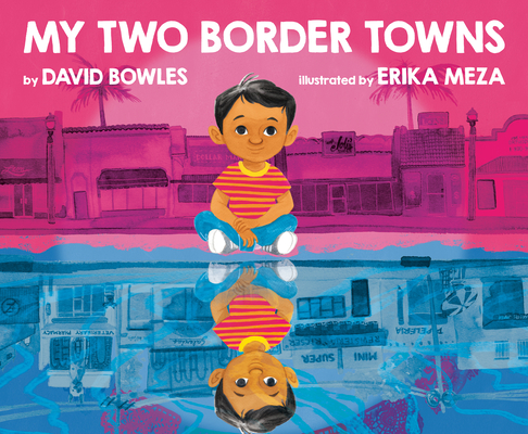 My Two Border Towns - David Bowles