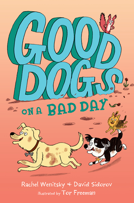 Good Dogs on a Bad Day - Rachel Wenitsky