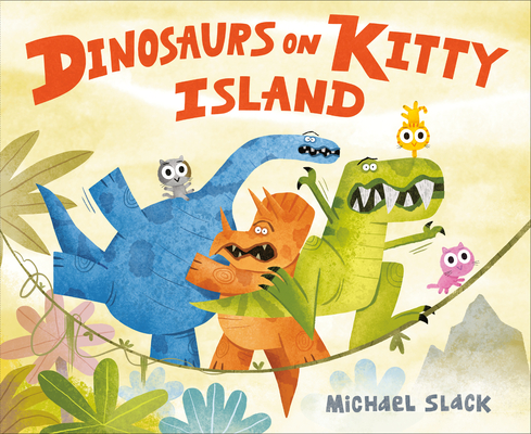 Dinosaurs on Kitty Island - Michael Slack