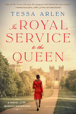 In Royal Service to the Queen: A Novel of the Queen's Governess - Tessa Arlen