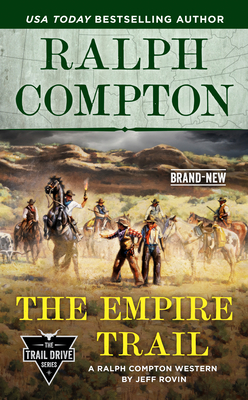 Ralph Compton the Empire Trail - Jeff Rovin