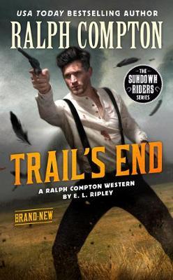 Ralph Compton the Trail's End - E. L. Ripley