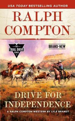 Ralph Compton Drive for Independence - Lyle Brandt