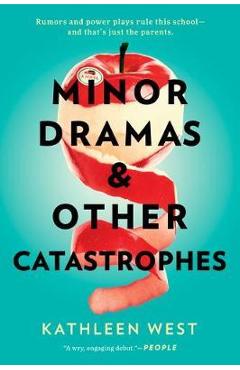 Coperta cărții 'Minor Dramas & Other Catastrophes - Kathleen West'