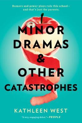 Minor Dramas & Other Catastrophes - Kathleen West
