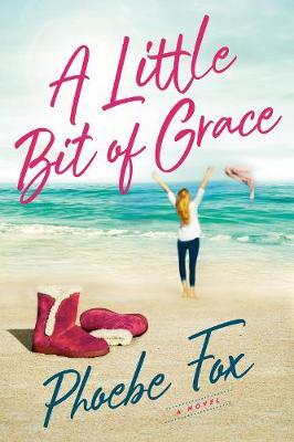 A Little Bit of Grace - Phoebe Fox
