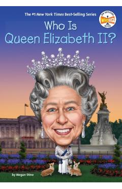 Who Is Queen Elizabeth II? - Megan Stine