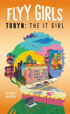Tobyn: The It Girl #4 - Ashley Woodfolk