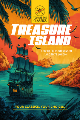 Treasure Island: Your Classics. Your Choices. - Robert Louis Stevenson
