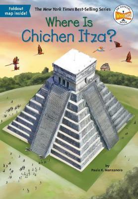 Where Is Chichen Itza? - Paula K. Manzanero