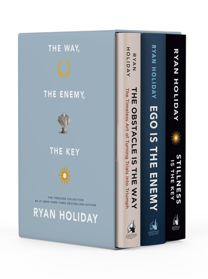The Way, the Enemy, and the Key: A Boxed Set of the Obstacle Is the Way, Ego Is the Enemy & Stillness Is the Key - Ryan Holiday