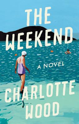 The Weekend - Charlotte Wood