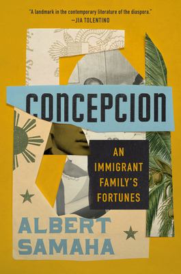Concepcion: An Immigrant Family's Fortunes - Albert Samaha