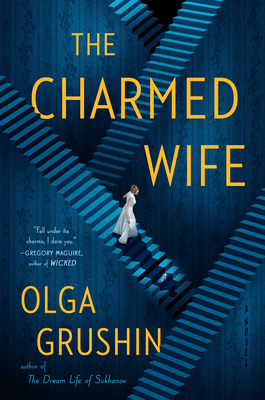The Charmed Wife - Olga Grushin