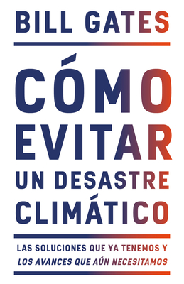 C�mo Evitar Un Desastre Clim�tico / How to Avoid a Climate Disaster - Bill Gates