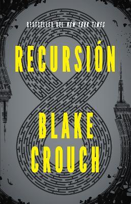 Coperta cărții 'Recursi�n (Spanish Edition) - Blake Crouch'