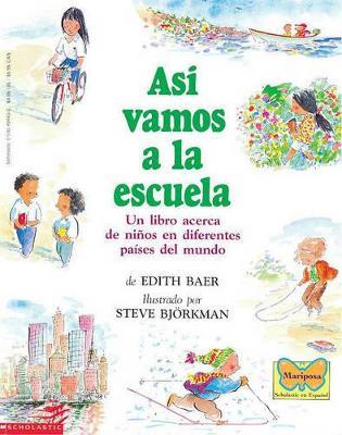 As� Vamos a la Escuela (This Is the Way We Go to School): (spanish Language Edition of This Is the Way We Go to School) - Steve Bjorkman