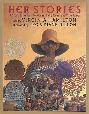 Her Stories: African American Folktales, Fairy Tales, and True Tales: African American Folktales, Fairy Tales, and True Tales - Virginia Hamilton