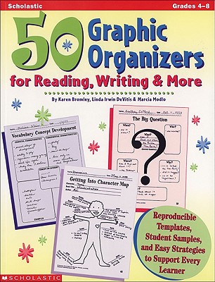 50 Graphic Organizers for Reading, Writing & More: Reproducible Templates, Student Samples, and Easy Strategies to Support Every Learner - Marcia Modlo