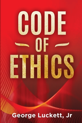 Code of Ethics - George Luckett