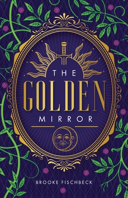 The Golden Mirror - Brooke Fischbeck