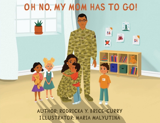 Oh no, my mom has to go! - Rodricka Y. Brice-curry