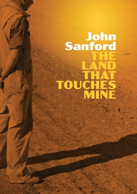 The Land that Touches Mine - John Sanford