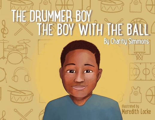 The Drummer Boy The Boy with the Ball - Charity T. Simmons