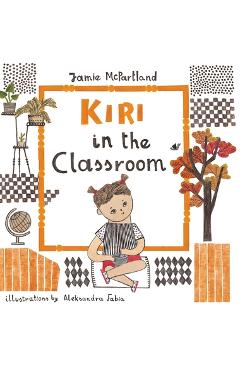 Coperta cărții 'Kiri in the Classroom - Jamie Mcpartland'