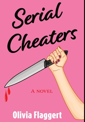 Serial Cheaters - Olivia Flaggert