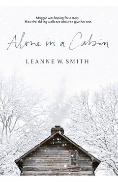 Coperta cărții 'Alone in a Cabin - Leanne W. Smith'