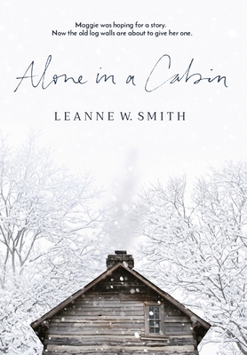 Coperta cărții 'Alone in a Cabin - Leanne W. Smith'