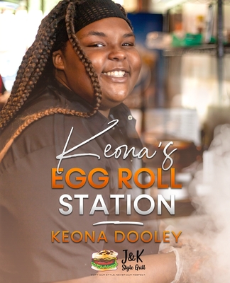 Keona's Egg Roll Station - Keona Dooley