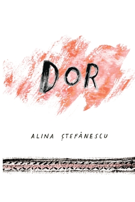 Dor - Alina Stefanescu