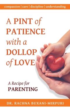 Coperta cărții 'A Pint of Patience with a Dollop of Love - Rachna Buxani-mirpuri'