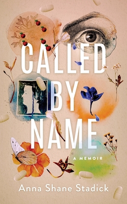 Called by Name: A Memoir - Anna Shane Stadick