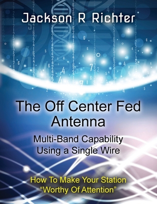 The Off Center Fed Antenna - Jackson Ross Richter